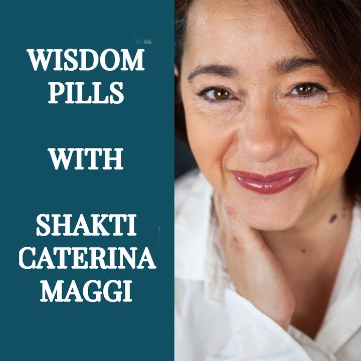 Wisdom pills with Shakti